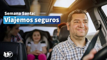 4 recomendaciones para que nuestro viaje en Semana Santa sea seguro