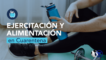 Cuarentena: cuidar nuestra salud, con ejercicios y buena alimentación.