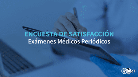 Encuesta de Satisfacción sobre la realización de los Exámenes Médicos Periódicos