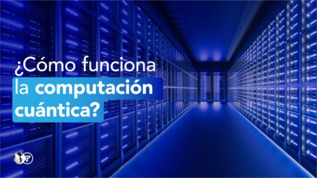 Computación cuántica: cómo funciona y qué cambios propone a futuro